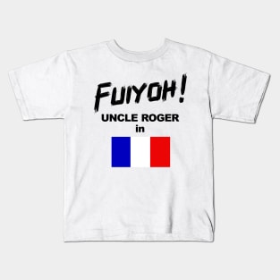 Uncle Roger World Tour - Fuiyoh - France Kids T-Shirt